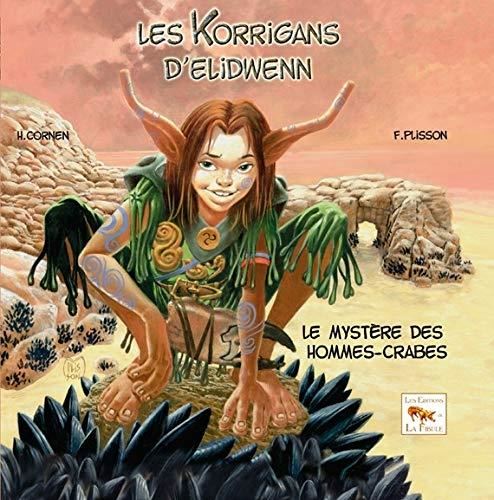 Korrigans d'Elidwenn (Les) T.02 : Le mystère des hommes-crabes